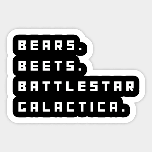 Bears, Beets, Battlestar Galactica Sticker by Rata-phat-phat Tees